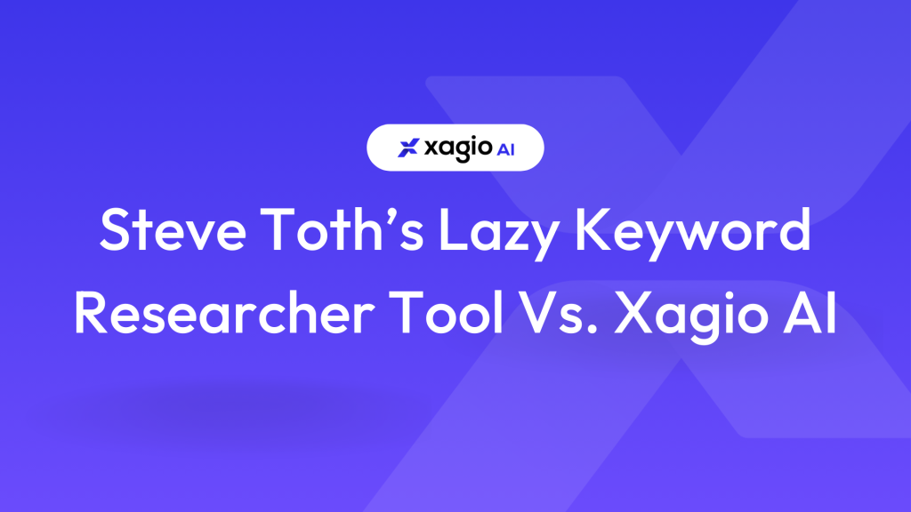 Lazy Keyword Researcher Tool Vs. Xagio AI