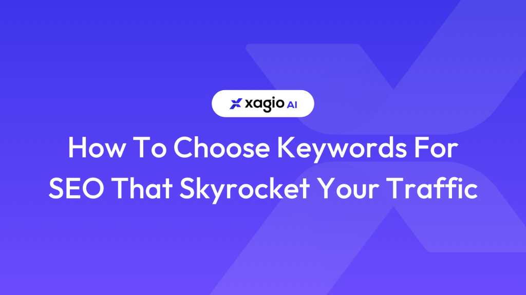 How To Choose Keywords For SEO That Skyrocket Your Traffic