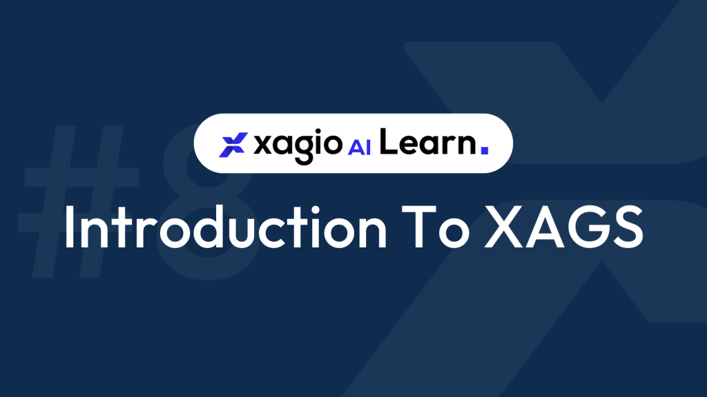 Introduction To XAGS