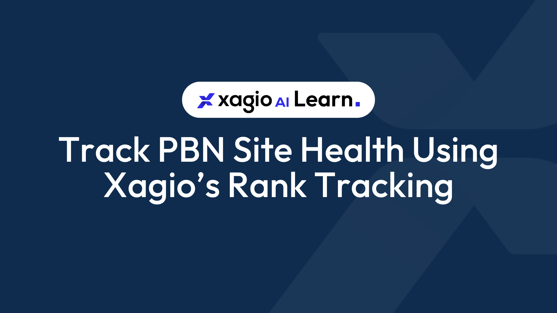 Track PBN Site Health Using Xagio’s Rank Tracking