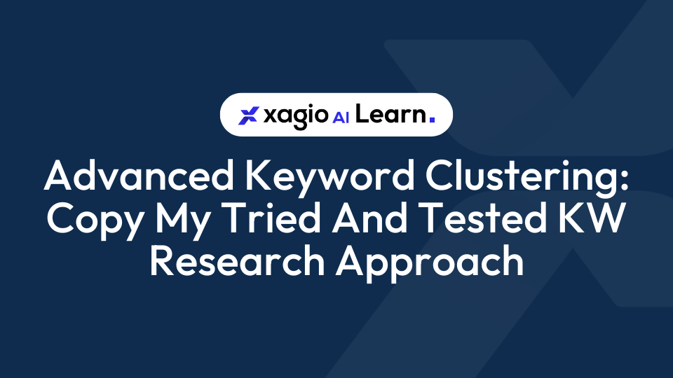 Advanced Keyword Clustering: Copy My Tried And Tested KW Research Approach