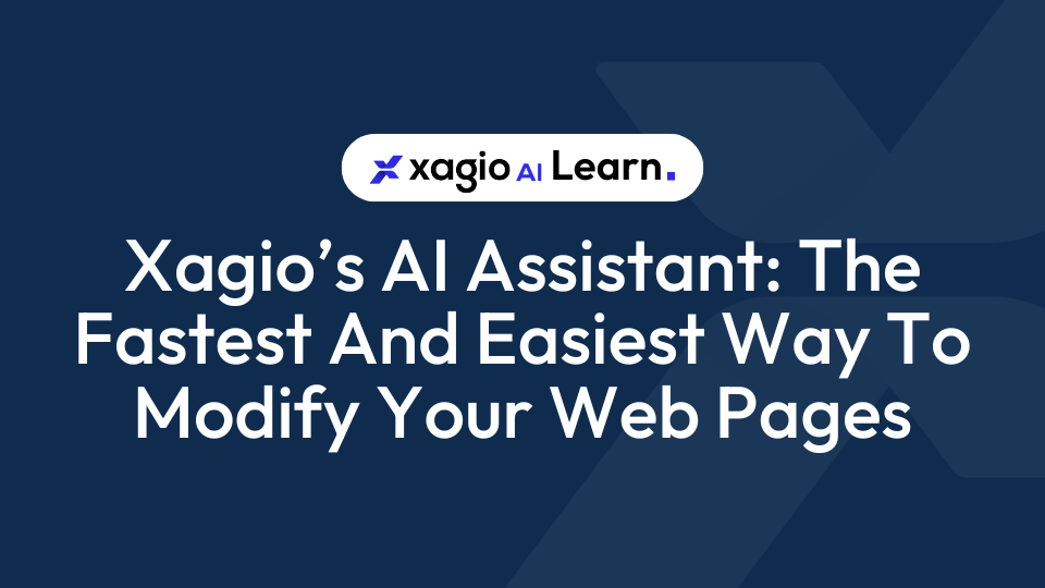 Xagio’s AI Assistant The Fastest And Easiest Way To Modify Your Web Pages