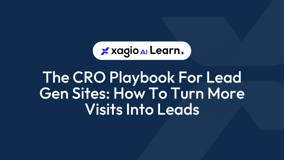 The CRO Playbook For Lead Gen Sites How To Turn More Visits Into Leads